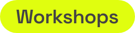 Workshops